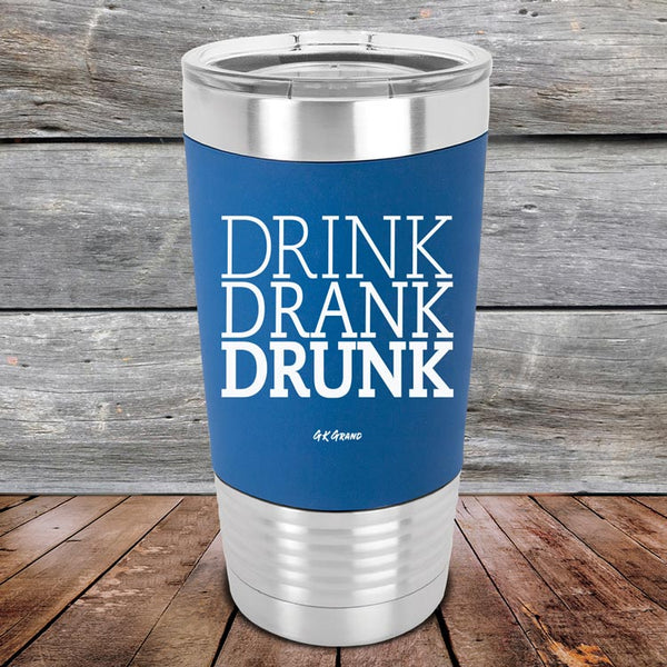 DRINK DRANK DRUNK - Premium Silicone Wrapped Engraved Tumbler