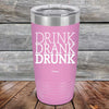 Drink Drank Drunk - Powder Coated Etched Tumbler