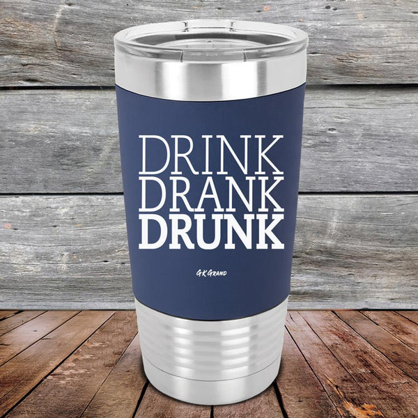 DRINK DRANK DRUNK - Premium Silicone Wrapped Engraved Tumbler