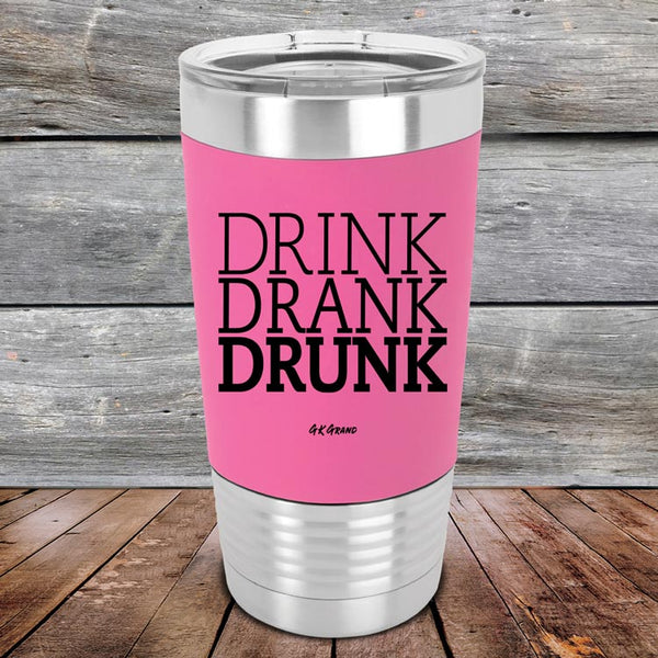 DRINK DRANK DRUNK - Premium Silicone Wrapped Engraved Tumbler