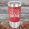 DRINK DRANK DRUNK - Premium Silicone Wrapped Engraved Tumbler