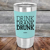 DRINK DRANK DRUNK - Premium Silicone Wrapped Engraved Tumbler