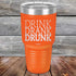 products/DRINK-DRANK-DRUNK-30oz-Orange_TPC-30Z-12-5070.jpg