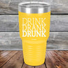 Drink Drank Drunk - Powder Coated Etched Tumbler