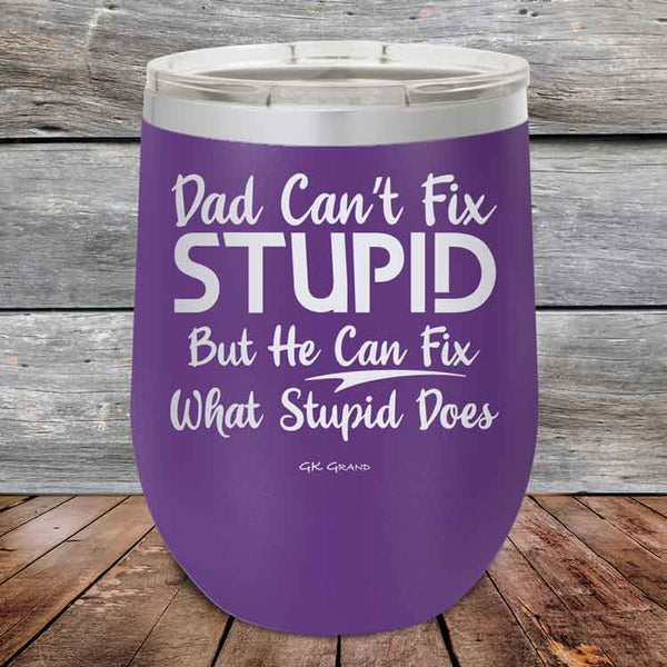 Dad Can't Fix Stupid But He Can Fix What Stupid Does - Powder Coated Etched Tumbler