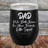 Dad We Both Know I'm Your Favorite Little Squirt  - Powder Coated Etched Tumbler