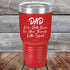 Dad We Both Know I'm Your Favorite Little Squirt  - Powder Coated Etched Tumbler