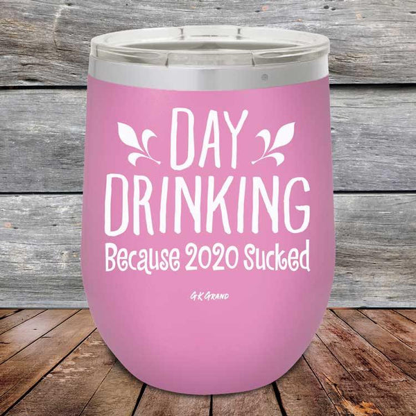 Day Drinking Because 2020 Sucked - Powder Coated Etched Tumbler - GK GRAND GIFTS