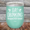 Day Drinking Because 2020 Sucked - Powder Coated Etched Tumbler - GK GRAND GIFTS