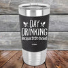 Day Drinking Because 2020 Sucked - Premium Silicone Wrapped Engraved Tumbler - GK GRAND GIFTS