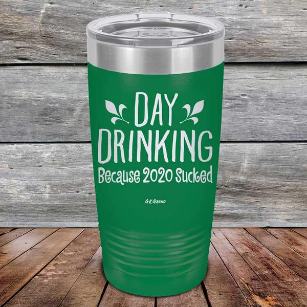 Day Drinking Because 2020 Sucked - Powder Coated Etched Tumbler - GK GRAND GIFTS