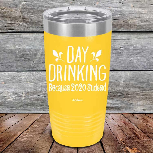 Day Drinking Because 2020 Sucked - Powder Coated Etched Tumbler - GK GRAND GIFTS