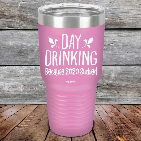 Day Drinking Because 2020 Sucked - Powder Coated Etched Tumbler - GK GRAND GIFTS