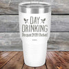 Day Drinking Because 2020 Sucked - Powder Coated Etched Tumbler - GK GRAND GIFTS