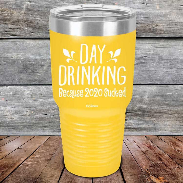 Day Drinking Because 2020 Sucked - Powder Coated Etched Tumbler - GK GRAND GIFTS