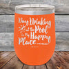 Day Drinking at the Pool is My Happy Place - Powder Coated Etched Tumbler