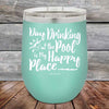 Day Drinking at the Pool is My Happy Place - Powder Coated Etched Tumbler