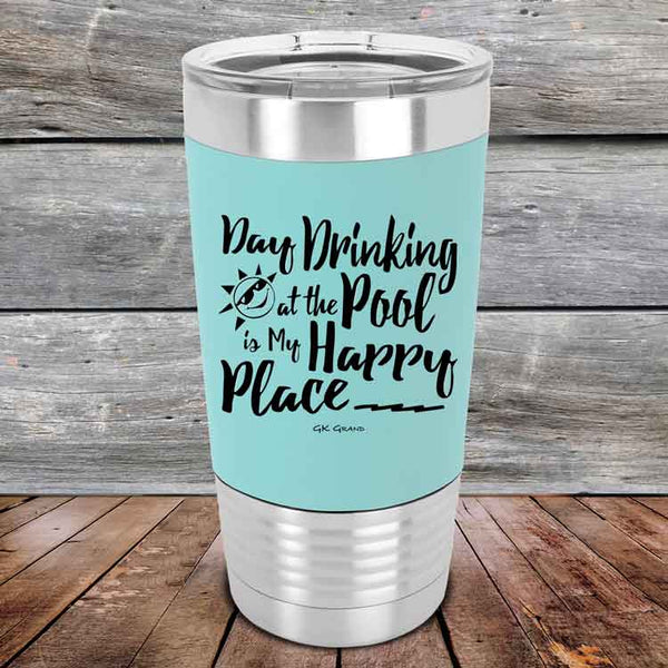 Day Drinking at the Pool is My Happy Place - Premium Silicone Wrapped Engraved Tumbler