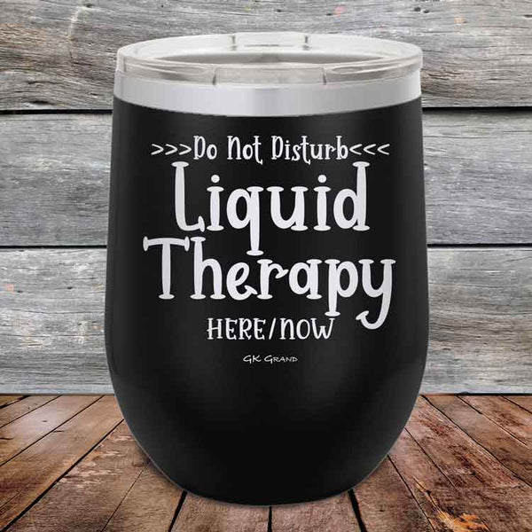 Do Not Disturb Liquid Therapy Here/Now - Powder Coated Etched Tumbler