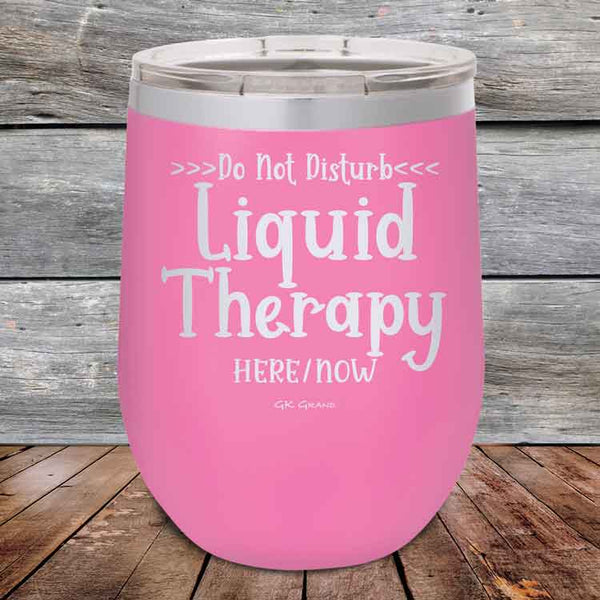 Do Not Disturb Liquid Therapy Here/Now - Powder Coated Etched Tumbler