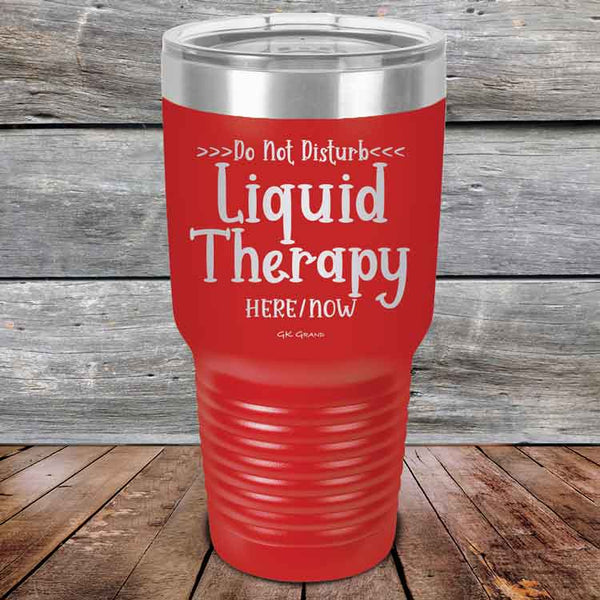 Do Not Disturb Liquid Therapy Here/Now - Powder Coated Etched Tumbler