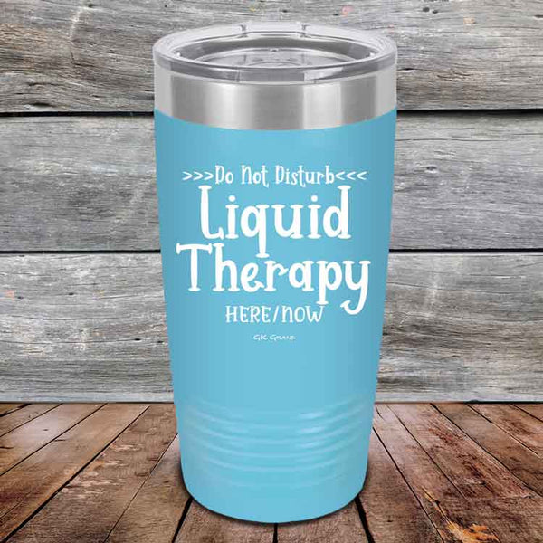 Do Not Disturb Liquid Therapy Here/Now - Powder Coated Etched Tumbler