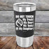 products/Do-Not-Touch-My-Truck-My-Beer-or-My-Daughter-20oz-Black_TSW-20z-16-5283.jpg