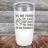 products/Do-Not-Touch-My-Truck-My-Beer-or-My-Daughter-20oz-White_TPC-20z-14-5281.jpg