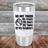 products/Do-Not-Touch-My-Truck-My-Beer-or-My-Daughter-20oz-White_TSW-20z-14-5283.jpg