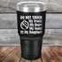 products/Do-Not-Touch-My-Truck-My-Beer-or-My-Daughter-30oz-Black_TPC-30z-16-5282.jpg