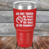 products/Do-Not-Touch-My-Truck-My-Beer-or-My-Daughter-30oz-Red_TPC-30z-03-5282.jpg