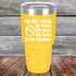 products/Do-Not-Touch-My-Truck-My-Beer-or-My-Daughter-30oz-Yellow_TPC-30z-17-5282.jpg