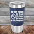 products/Do-Not-Touch-My-Truck-My-Tools-My-Harley-or-My-Daughter-20oz-Navy_TSW-20z-11-5331.jpg