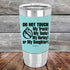 products/Do-Not-Touch-My-Truck-My-Tools-My-Harley-or-My-Daughter-20oz-Teal_TSW-20z-06-5331.jpg