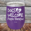 Dogs Welcome People Tolerated - Powder Coated Etched Tumbler - GK GRAND GIFTS