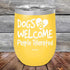 Dogs Welcome People Tolerated - Powder Coated Etched Tumbler - GK GRAND GIFTS