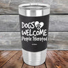 Dogs Welcome People Tolerated - Premium Silicone Wrapped Engraved Tumbler - GK GRAND GIFTS