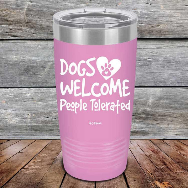 Dogs Welcome People Tolerated - Powder Coated Etched Tumbler - GK GRAND GIFTS