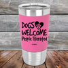 Dogs Welcome People Tolerated - Premium Silicone Wrapped Engraved Tumbler - GK GRAND GIFTS