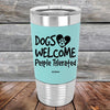 Dogs Welcome People Tolerated - Premium Silicone Wrapped Engraved Tumbler - GK GRAND GIFTS