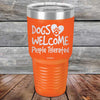 Dogs Welcome People Tolerated - Powder Coated Etched Tumbler - GK GRAND GIFTS