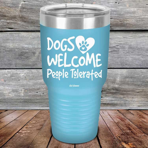 Dogs Welcome People Tolerated - Powder Coated Etched Tumbler - GK GRAND GIFTS