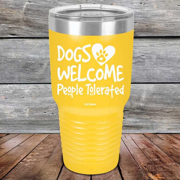 Dogs Welcome People Tolerated - Powder Coated Etched Tumbler - GK GRAND GIFTS