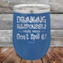 products/Drinking-Responsibly-Means-Don_t-Spill-It_-12oz-Blue_TPC-12z-04-5633.jpg