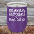 products/Drinking-Responsibly-Means-Don_t-Spill-It_-12oz-Purple_TPC-12z-09-5633.jpg