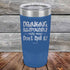 products/Drinking-Responsibly-Means-Don_t-Spill-It_-20oz-Blue_TPC-20z-04-5634.jpg