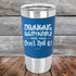 products/Drinking-Responsibly-Means-Don_t-Spill-It_-20oz-Blue_TSW-20z-04-5636.jpg