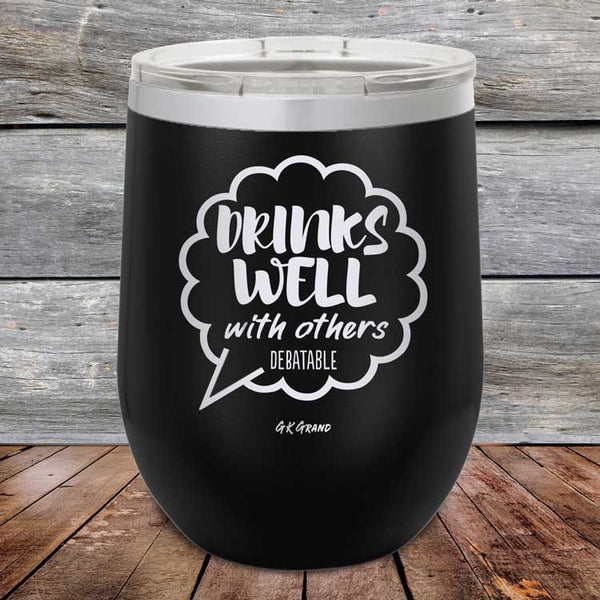 Drinks Well With Others Debatable - Powder Coated Etched Tumbler