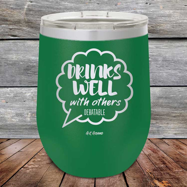 Drinks Well With Others Debatable - Powder Coated Etched Tumbler