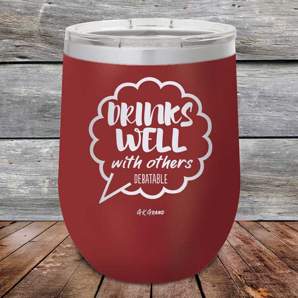 Drinks Well With Others Debatable - Powder Coated Etched Tumbler